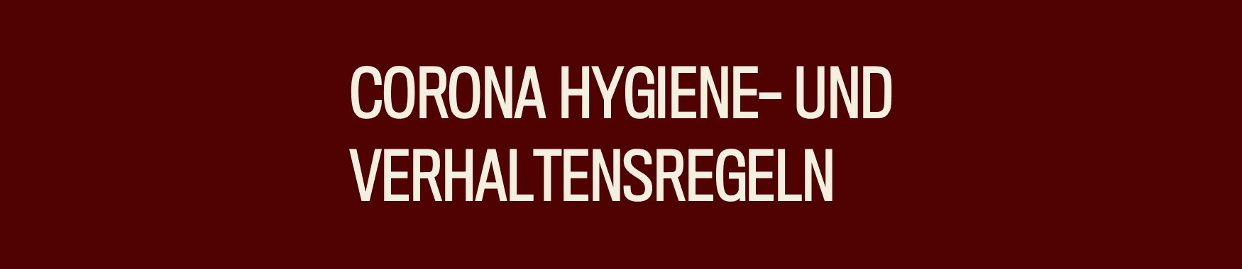 Hygiene- und Verhaltensregeln [Update 19.05.]